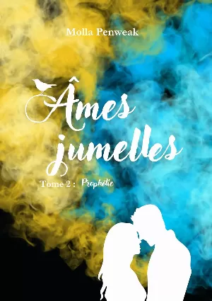 Molla Penweak - Âmes jumelles, Tome 2 : Prophétie